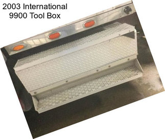 2003 International 9900 Tool Box