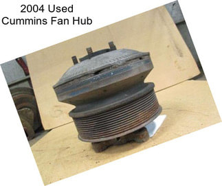 2004 Used Cummins Fan Hub