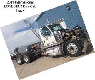 2011 International LONESTAR Day Cab Truck