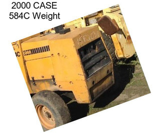 2000 CASE 584C Weight