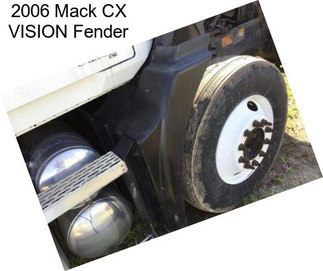 2006 Mack CX VISION Fender