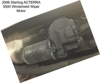 2006 Sterling ACTERRA 5500 Windshield Wiper Motor