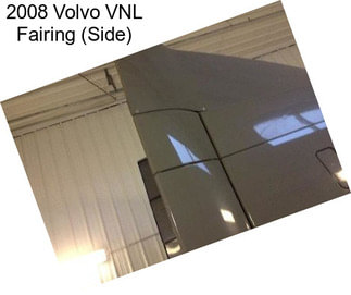 2008 Volvo VNL Fairing (Side)