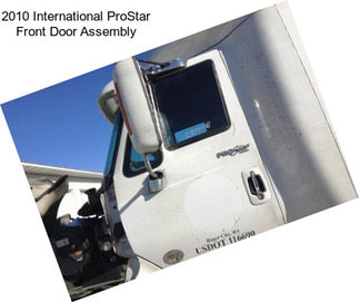 2010 International ProStar Front Door Assembly