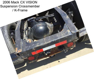 2006 Mack CX VISION Suspension Crossmember / K-Frame