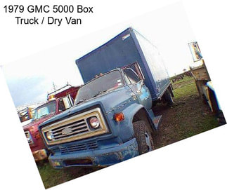 1979 GMC 5000 Box Truck / Dry Van