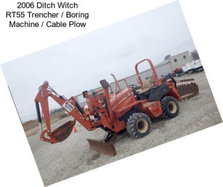 2006 Ditch Witch RT55 Trencher / Boring Machine / Cable Plow