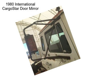 1980 International CargoStar Door Mirror