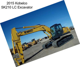 2015 Kobelco SK210 LC Excavator