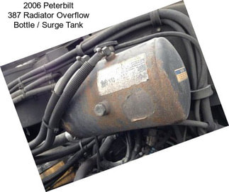 2006 Peterbilt 387 Radiator Overflow Bottle / Surge Tank