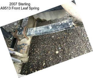 2007 Sterling A9513 Front Leaf Spring