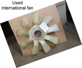 Used international fan