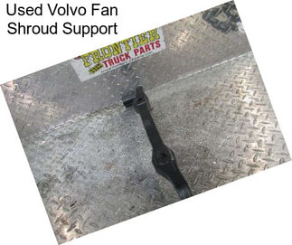 Used Volvo Fan Shroud Support