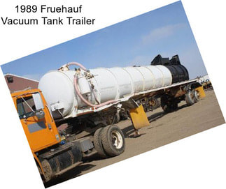 1989 Fruehauf Vacuum Tank Trailer