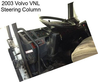 2003 Volvo VNL Steering Column