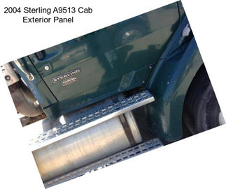 2004 Sterling A9513 Cab Exterior Panel