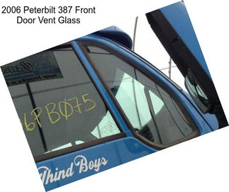 2006 Peterbilt 387 Front Door Vent Glass