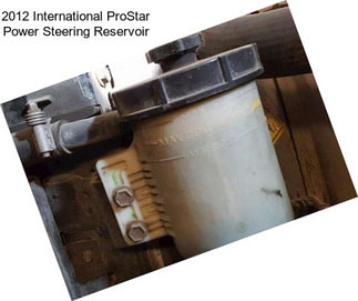 2012 International ProStar Power Steering Reservoir