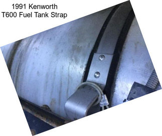 1991 Kenworth T600 Fuel Tank Strap