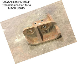 2002 Allison HD4560P Transmission Part for a MACK LE613