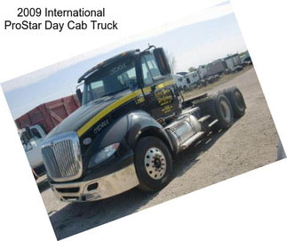 2009 International ProStar Day Cab Truck