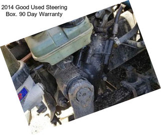 2014 Good Used Steering Box. 90 Day Warranty