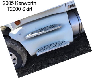 2005 Kenworth T2000 Skirt