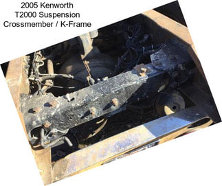 2005 Kenworth T2000 Suspension Crossmember / K-Frame