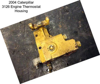 2004 Caterpillar 3126 Engine Thermostat Housing