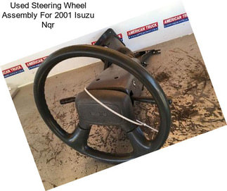 Used Steering Wheel Assembly For 2001 Isuzu Nqr