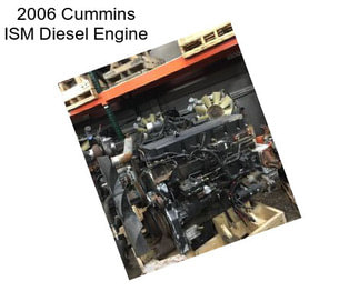 2006 Cummins ISM Diesel Engine