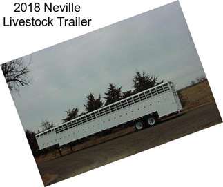 2018 Neville Livestock Trailer