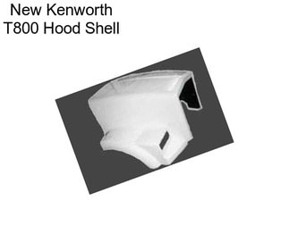 New Kenworth T800 Hood Shell