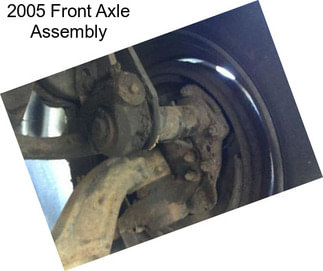 2005 Front Axle Assembly