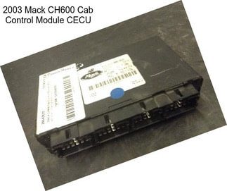 2003 Mack CH600 Cab Control Module CECU