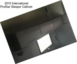 2010 International ProStar Sleeper Cabinet