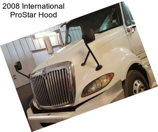 2008 International ProStar Hood