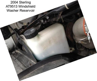 2004 Sterling AT9513 Windshield Washer Reservoir