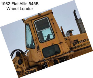 1982 Fiat Allis 545B Wheel Loader