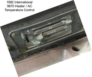 1992 International 9670 Heater / AC Temperature Control