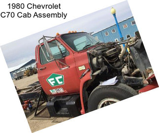 1980 Chevrolet C70 Cab Assembly