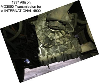 1997 Allison MD3060 Transmission for a INTERNATIONAL 4900