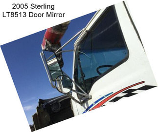 2005 Sterling LT8513 Door Mirror