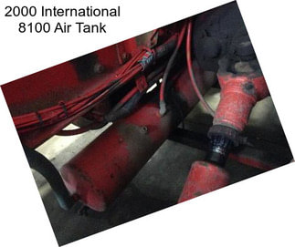 2000 International 8100 Air Tank