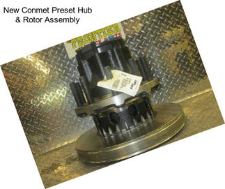 New Conmet Preset Hub & Rotor Assembly