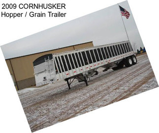 2009 CORNHUSKER Hopper / Grain Trailer