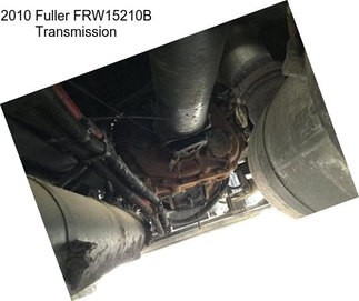 2010 Fuller FRW15210B Transmission