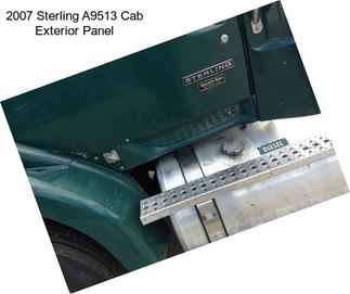 2007 Sterling A9513 Cab Exterior Panel