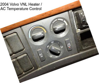 2004 Volvo VNL Heater / AC Temperature Control