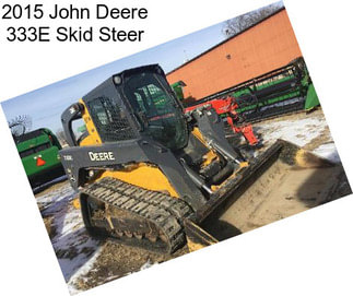 2015 John Deere 333E Skid Steer